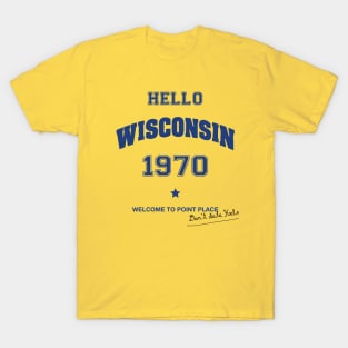 Hello Wisconsin (That '70s Show) T-Shirt